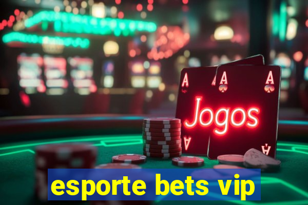 esporte bets vip